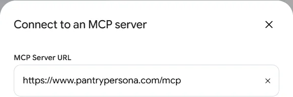 Gemini's Connect to an MCP server dialog with the Pantry Persona URL filled in
